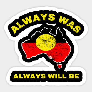 Always Was Always Will Be Aboriginal Flag Australia Land Sticker